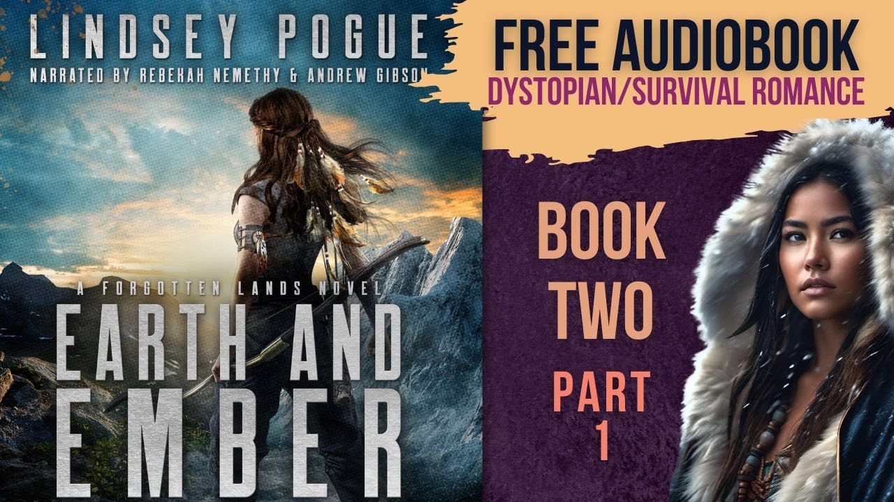 EARTH AND EMBER - A Forgotten Lands Novel [Dystopian/Survival Romance Audiobook PART 1] Unabridged