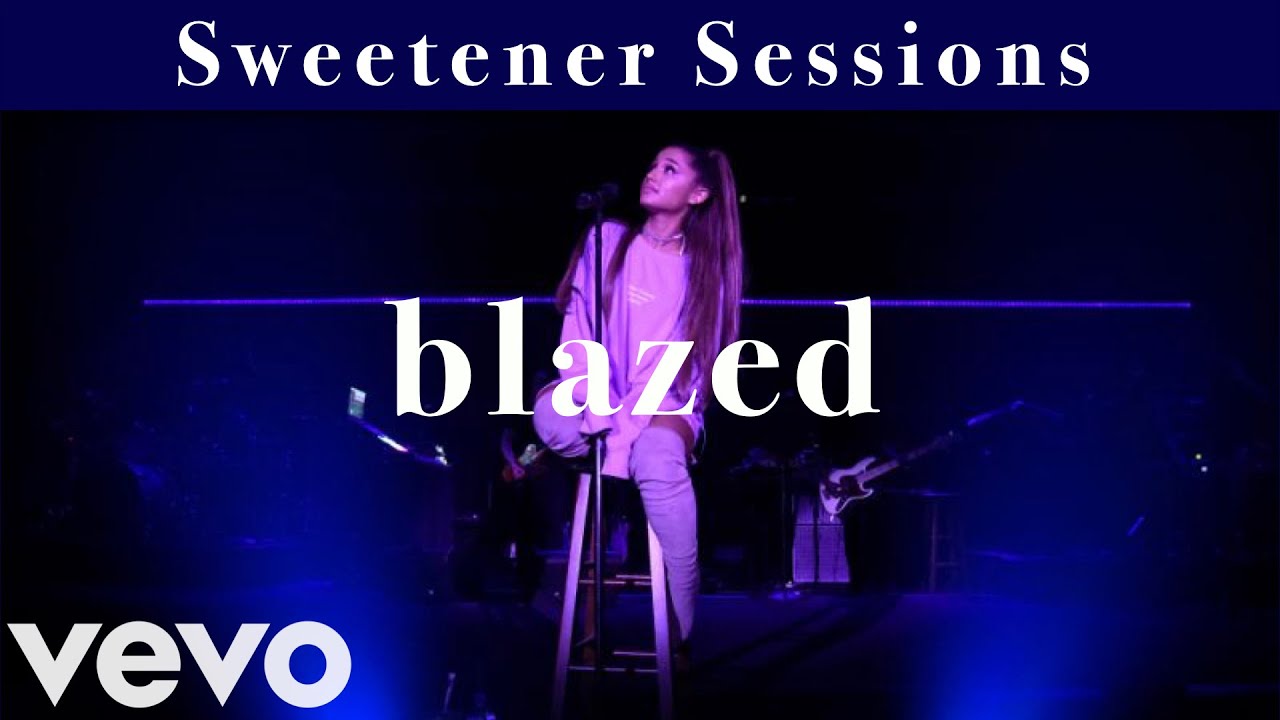 Ariana Grande - Sweetener Sessions: blazed (Live DVD Version)