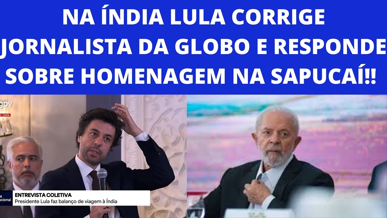 Em coletiva na Índia Lula responde sobre homenagem na Sapucaí e corrige jornalista da Globo!