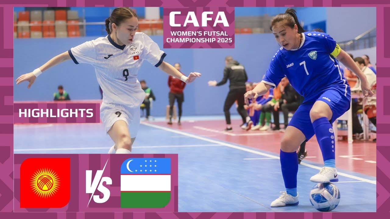 HIGHLIGHTS | KYRGYZ REPUBLIC vs UZBEKISTAN |MD5| CAFA WOMEN'S FUTSAL CHAMPIONSHIP 2025
