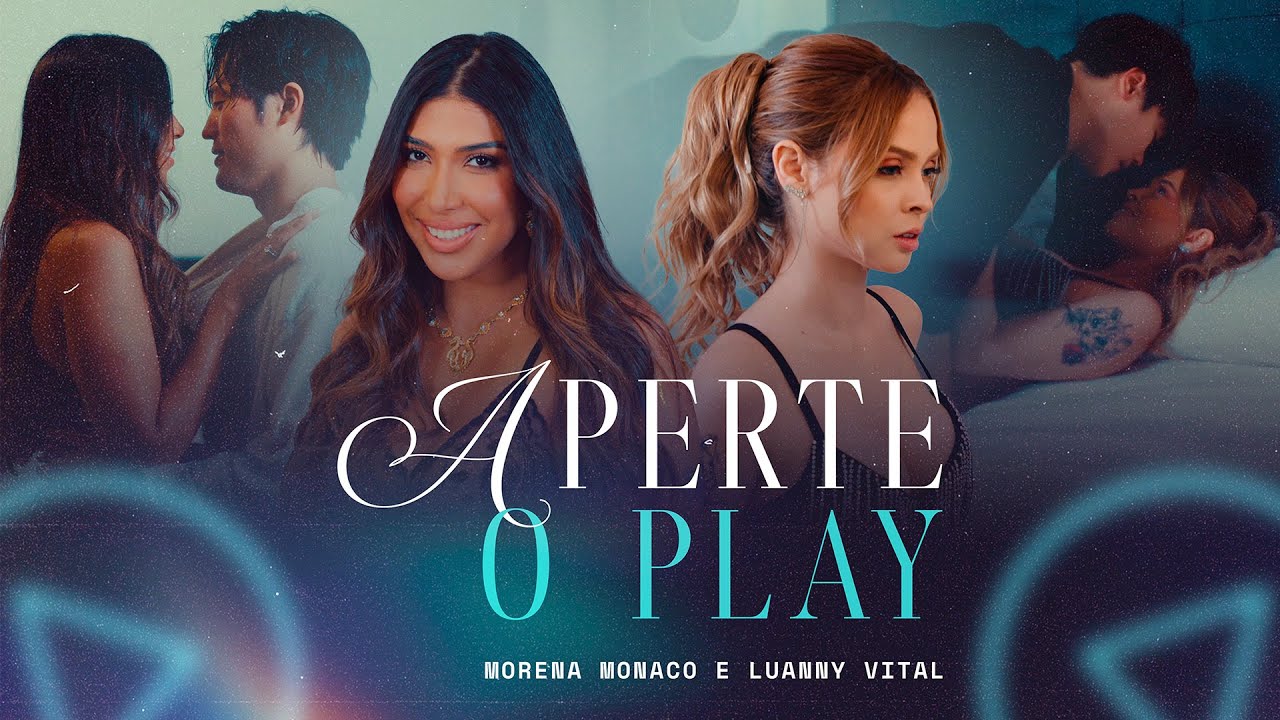 Morena Monaco e Luanny Vital - Aperte o Play (Clipe Oficial)