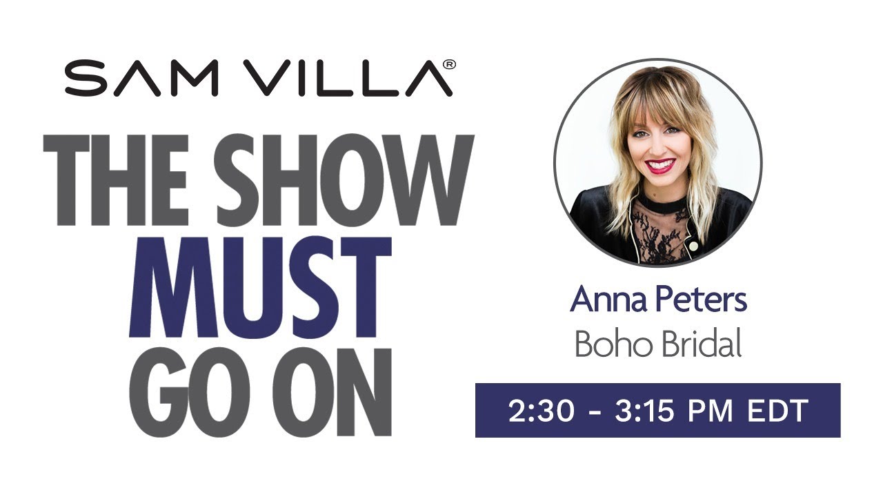 The Show Must Go On - Anna Peters - Boho Bridal - 2:30PM Eastern