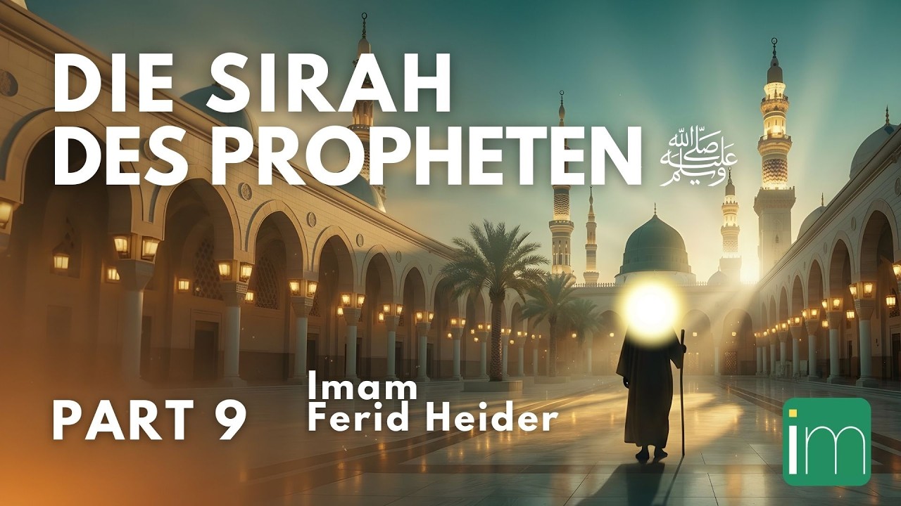 Sirah des Propheten ﷺ | Part 9 mit Imam Ferid Heider