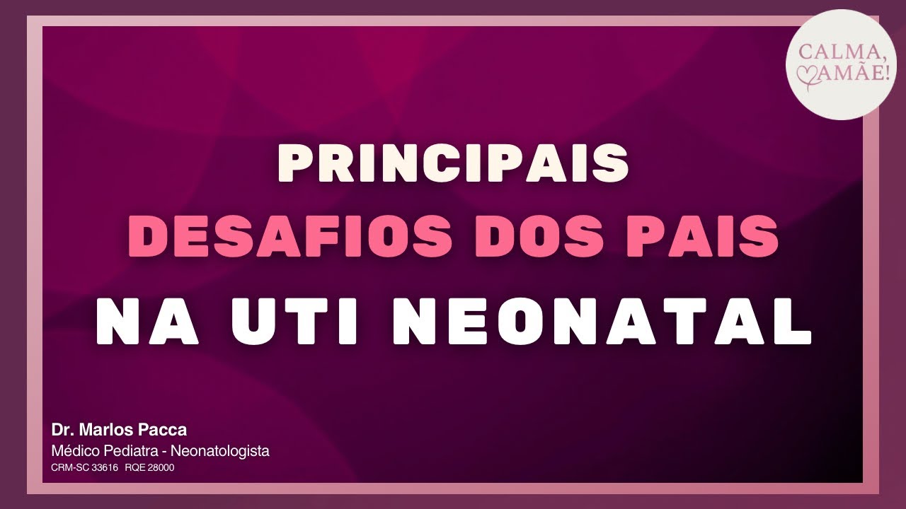 Principais DESAFIOS para os pais de bebês internados na UTI NEONATAL