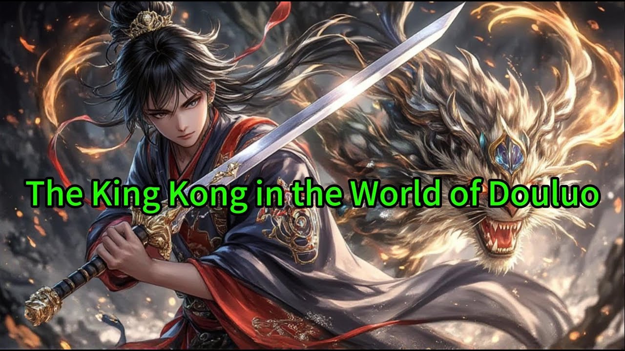 《The King Kong in the World of Douluo》