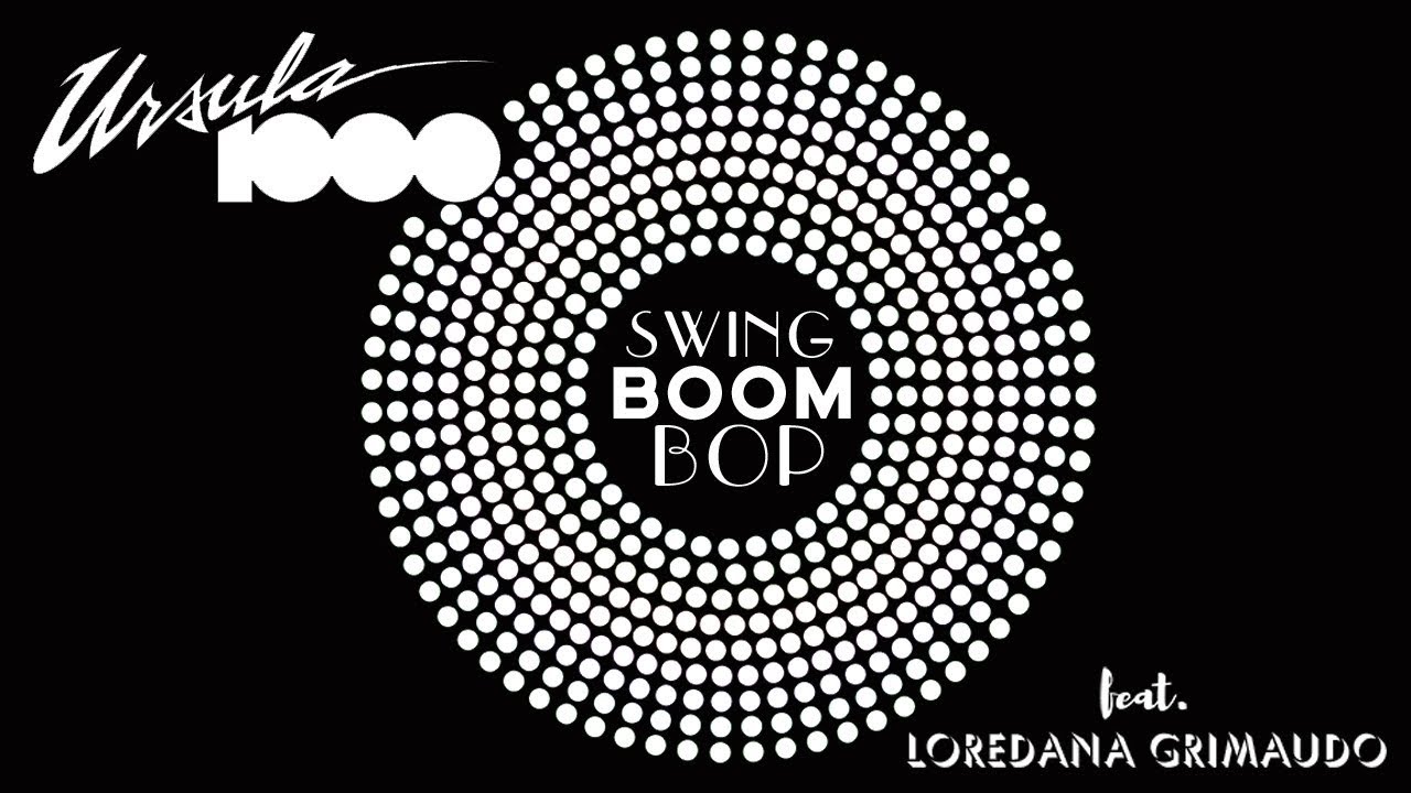 Ursula 1000 feat. Loredana Grimaudo-Swing Boom Bop (Electro Swing 2019)