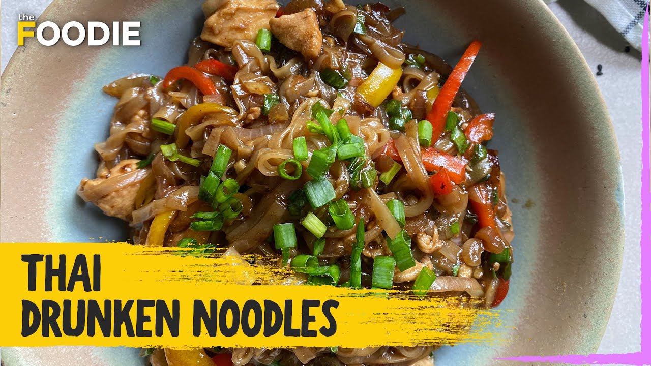 Thai Drunken Noodles | How to make drunken noodles at home | The Foodie