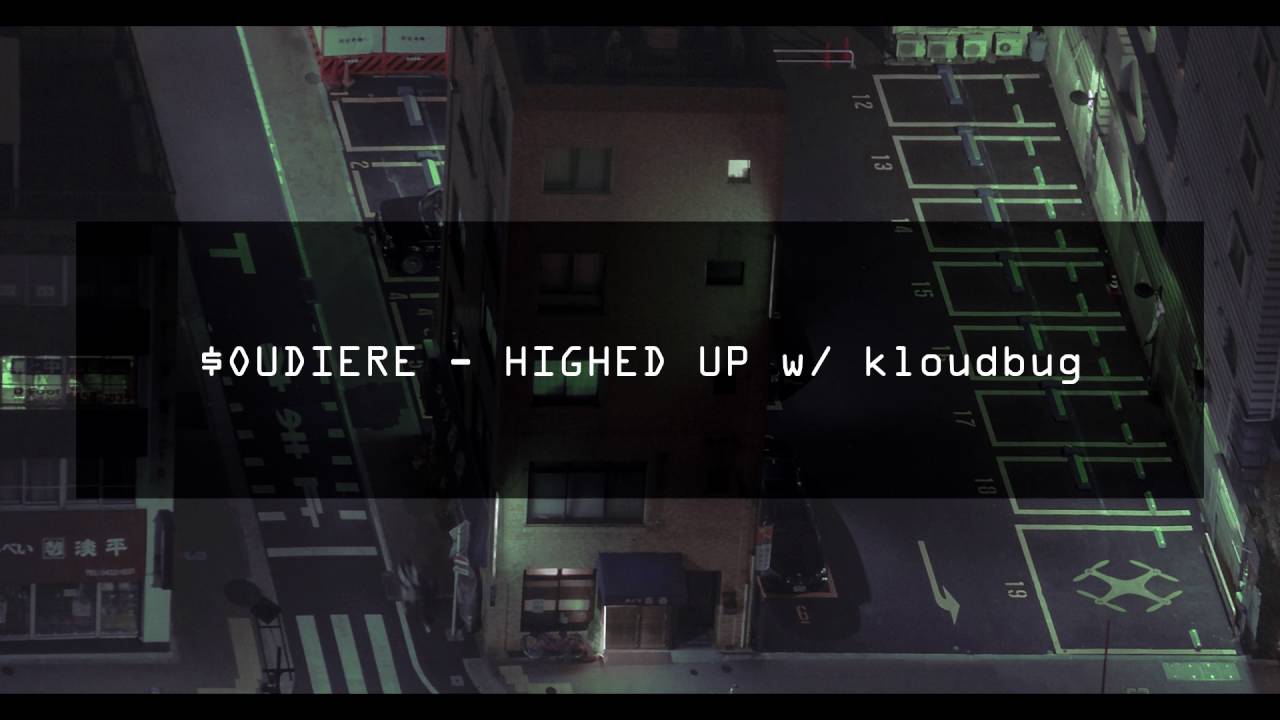 $OUDIERE - HIGHED UP w/ kloudbug