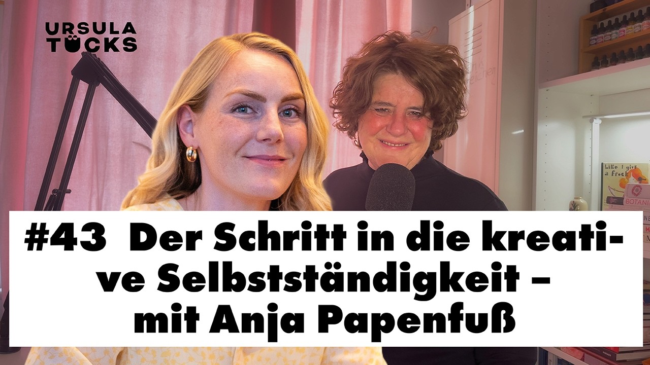 # 43 Der Schritt in die kreative Selbstständigkeit - Anja Papenfuß #selbstständigwerden