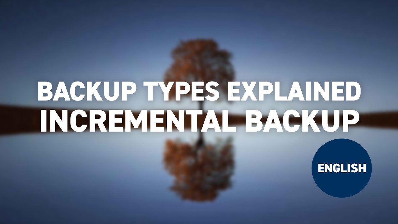 What is an Incremental Backup? | Backup Types Explained