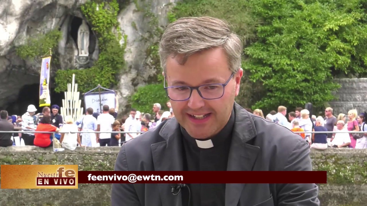 Nuestra Fe en Vivo—P. Luis Ruíz (Desde Lourdes, Francia) • 23 | Marzo | 2020