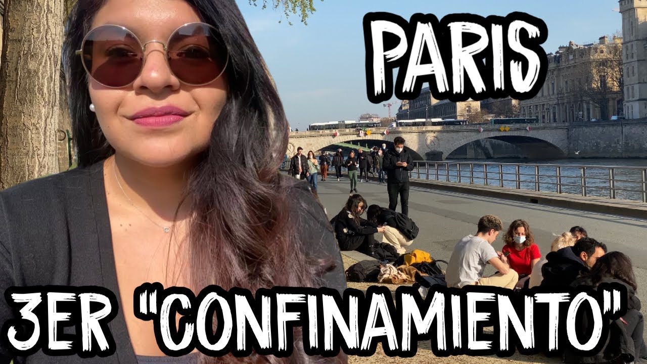 3ER CONFINAMIENTO: COMO ESTA PARIS AHORA-MARZO 2021
