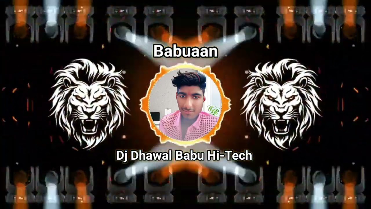 #video ( Babuaan ) Bhojpuri Trending Song DJ Dhawal Babu Hi-Tech | #song 