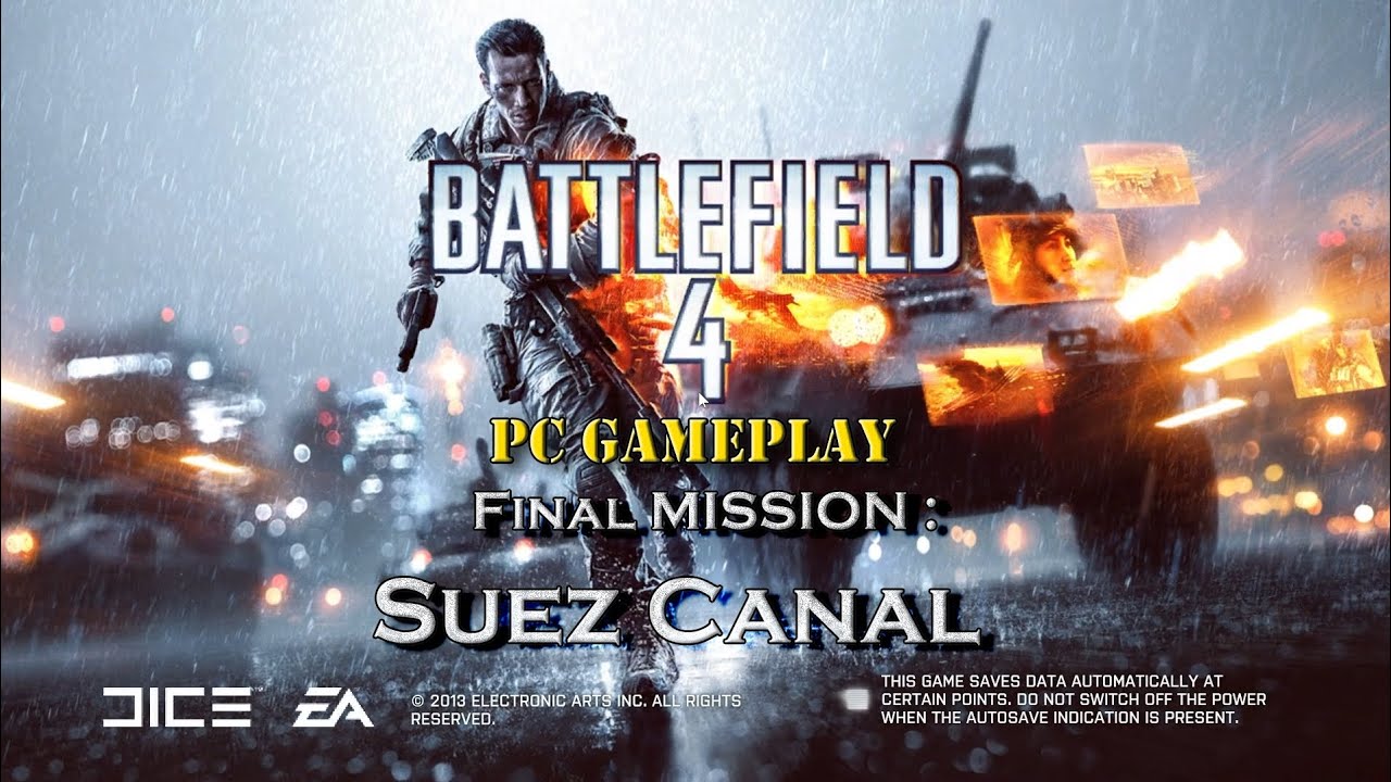 Battlefield 4 | Final Mission : Suez Canal | Insane PC Gameplay 1080p 60FPS - No Commentary 