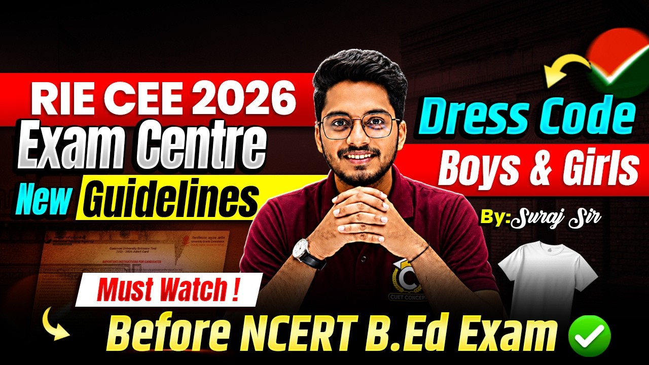 RIE CEE 2026 Must Watch | Exam Centre Guidelines😯| NCERT B.Ed Exam Dress Code, Documents List
