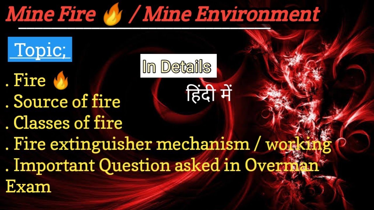 Detailed information on Fire, Classes of fire, Fire Extinguisher mechanism | Overman Question 2017
