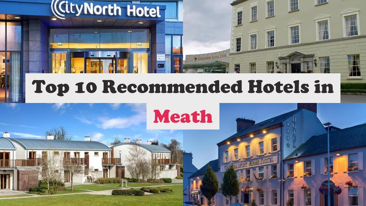 Top 10 Recommended Hotels In Meath | Best Hotels In Meath