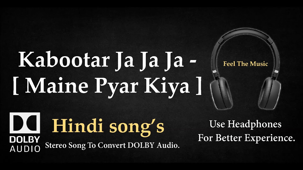 Kabootar Ja Ja Ja - Maine Pyar Kiya - Dolby audio song