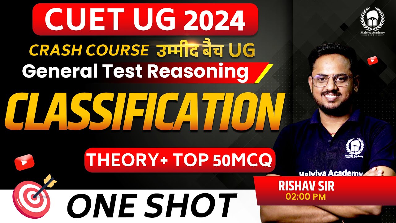 Classification One Shot (Theory+50MCQ) | CUET 2024 General Test Reasoning crash course | Rishav Sir