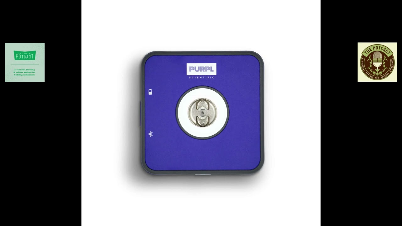 Episode 76 ft John Hunt of Purpl Scientific - The Pot Cast - 07/12/22