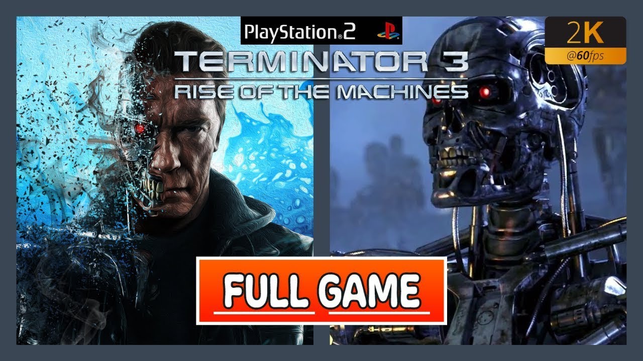 TERMINATOR 3: RISE OF THE MACHIENS - FULL GAME / LONGPLAY - PS2 PCSX2 - (No Commentary) - [2K 60FPS]