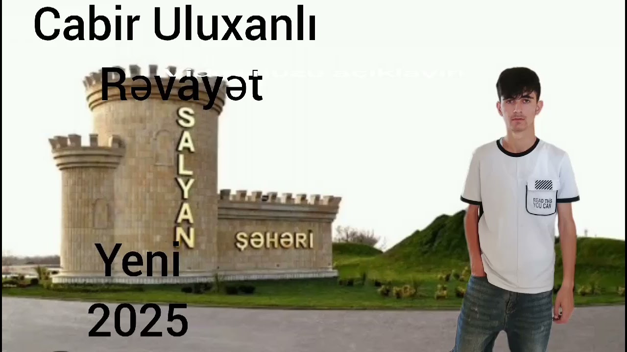 Cabir Uluxanlı - Salyan haqqında qısa rəvayət ✅ (sözlər) Cabir Uluxanlı 