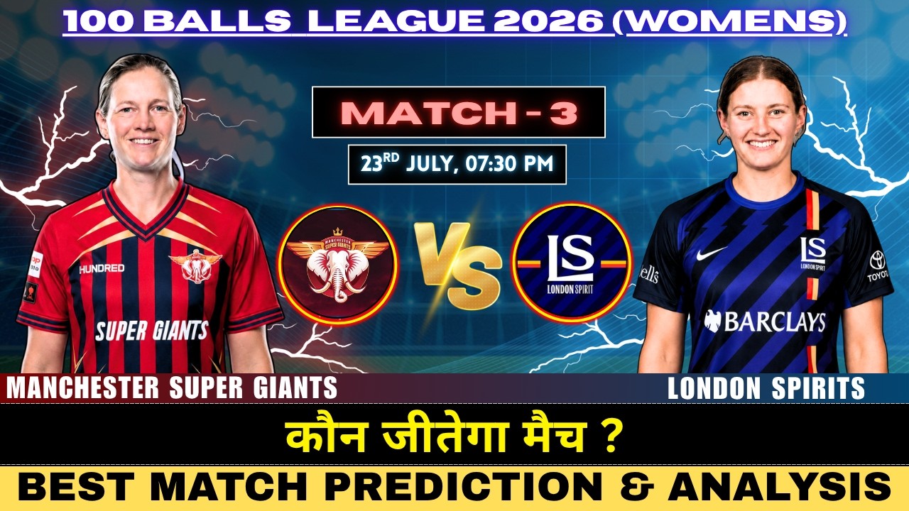 100B Womens 2026 | London Spirit Womens vs Manchester Super Giants Womens 3rd Match Prediction