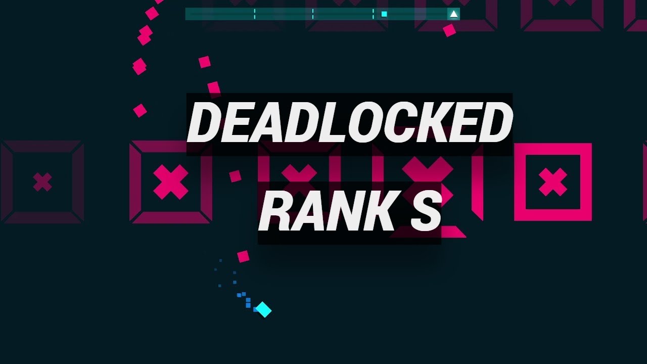 Just Shapes And Beats - Deadlocked - rank S (Normal)