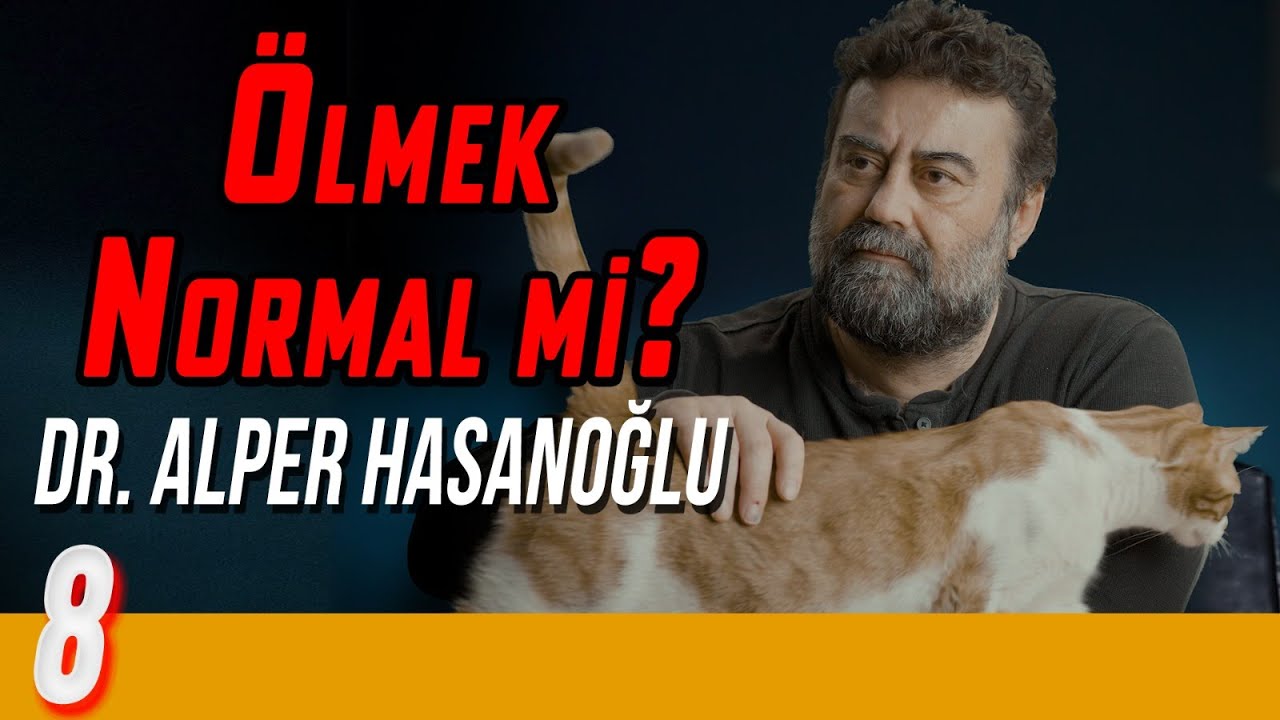 Ölmek Normal mi? - Delirmek Normaldir - Dr. Alper Hasanoğlu - B08