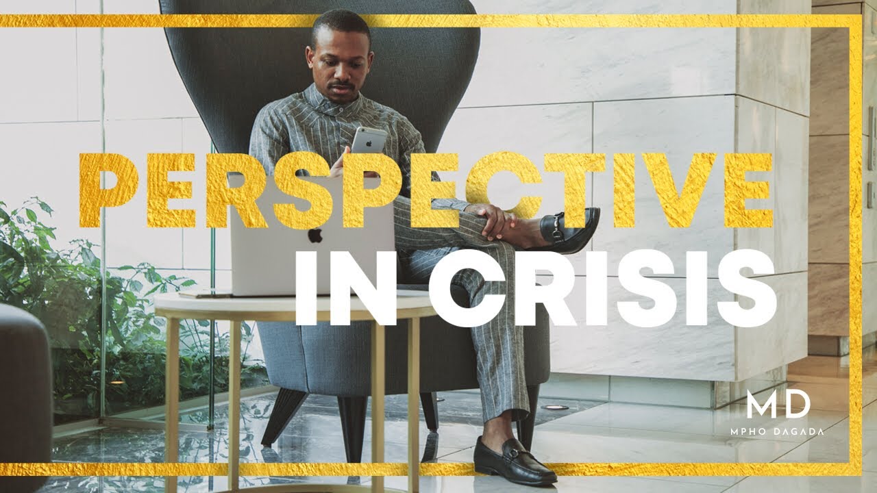The perspective you should have during crisis!