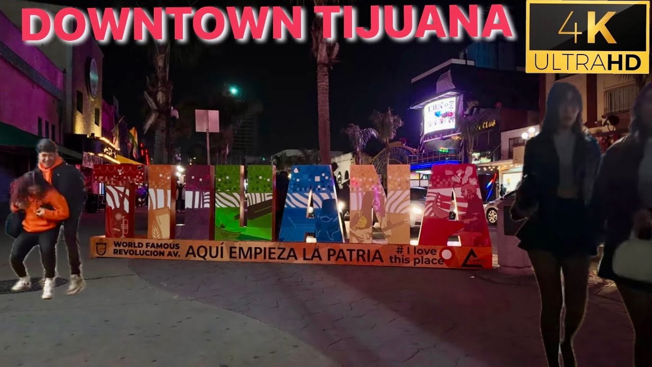 DOWNTOWN TIJUANA AT NIGHT [4K]