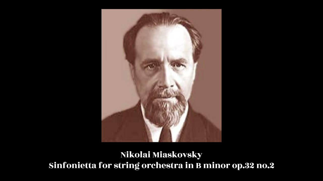 Nikolai Miaskovsky - Sinfonietta for string orchestra in B minor op.32 no.2