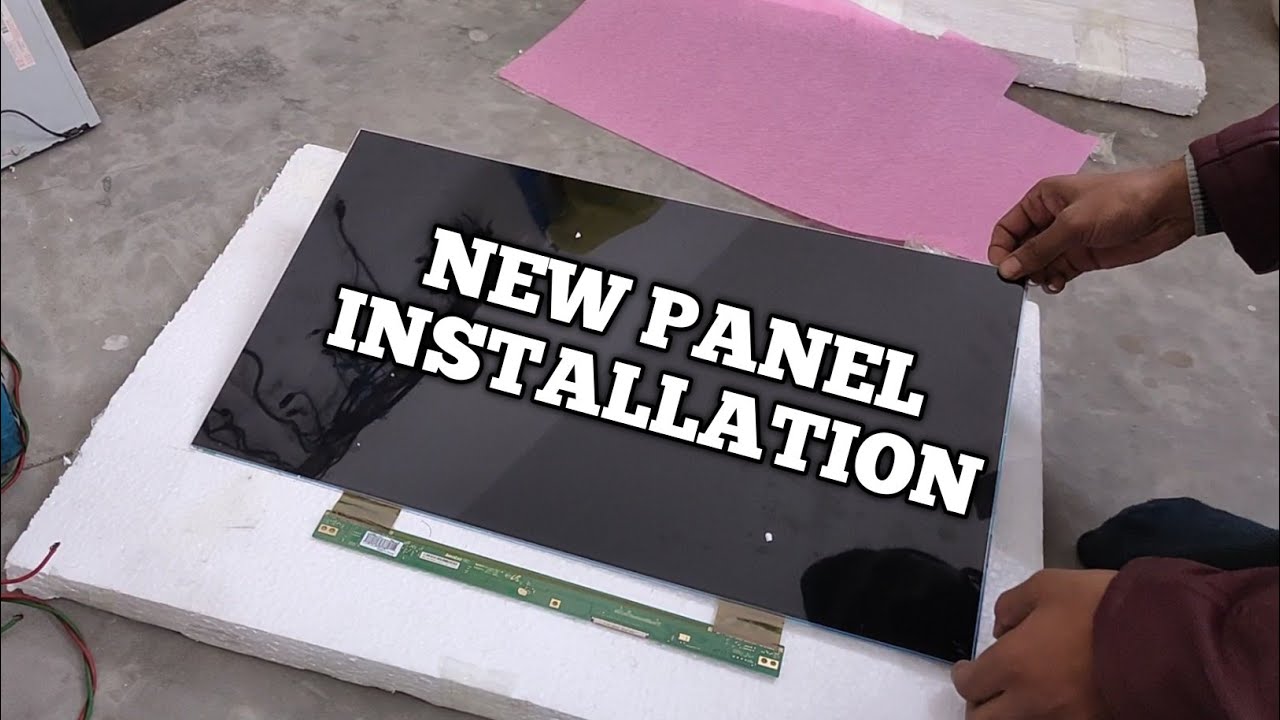 New Panel Installation in LED TV