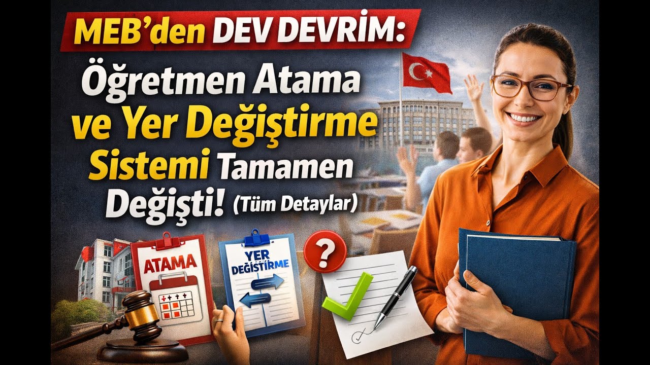MEB’den Dev Devrim: Öğretmen Atama ve Yer Değiştirme Sistemi Tamamen Değişti! (Tüm Detaylar)