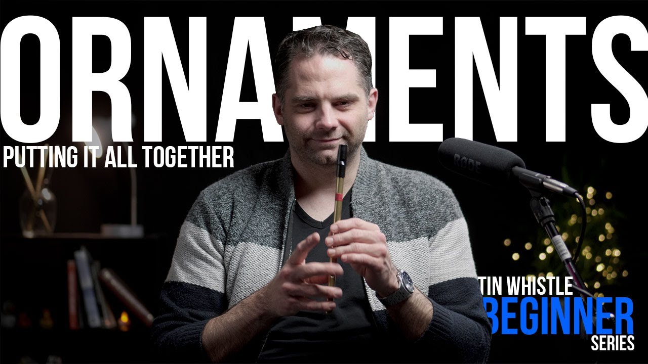 Tin Whistle Beginner Series [LESSON 10] Putting it all together (ORNAMENTS)