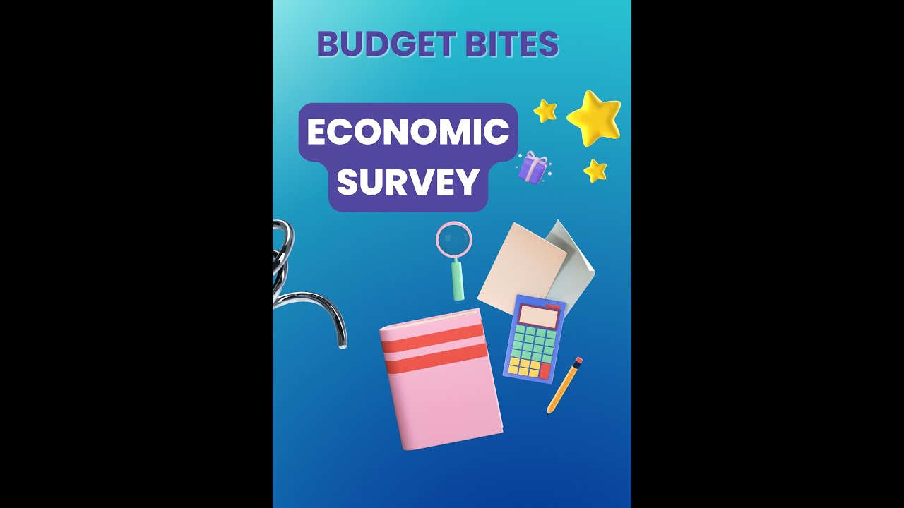 UNION BUDGET || ECONOMIC SURVEY || BUDGET BITES || ECONOMIC SURVEY 2024-25 BY UNION GOVT