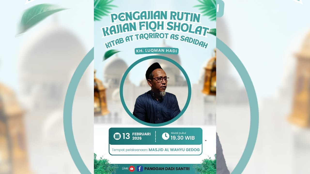 Sinau Bareng Fiqh Sholat dari Kitab Taqrirotussadidah Tiap Malam Sabtu di Masjid Al Wahyu Gedog