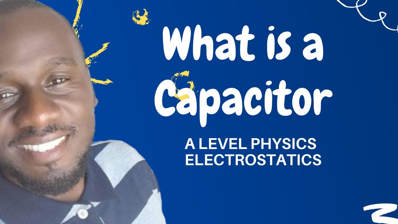 What is a capacitor? | Charging and discharging a capacitor | A Level Physics Electrostatics