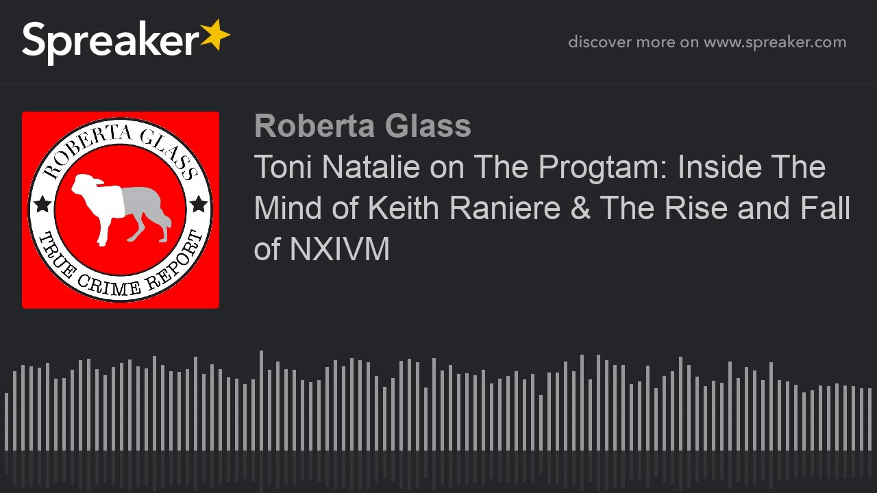 Toni Natalie on “The Program: Inside the Mind of Keith Raniere & The Rise and Fall of NXIVM