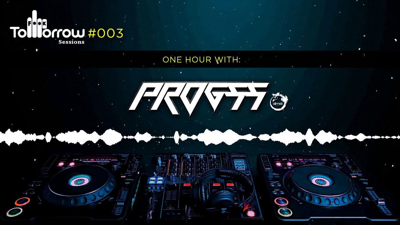 Fxxk Tomorrow Sessions #003 - Progss