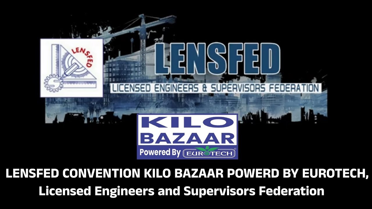 LENSFED CONVENTION KILO BAZAAR POWERD BY EUROTECH,Licensed Engineers and Supervisors Federation