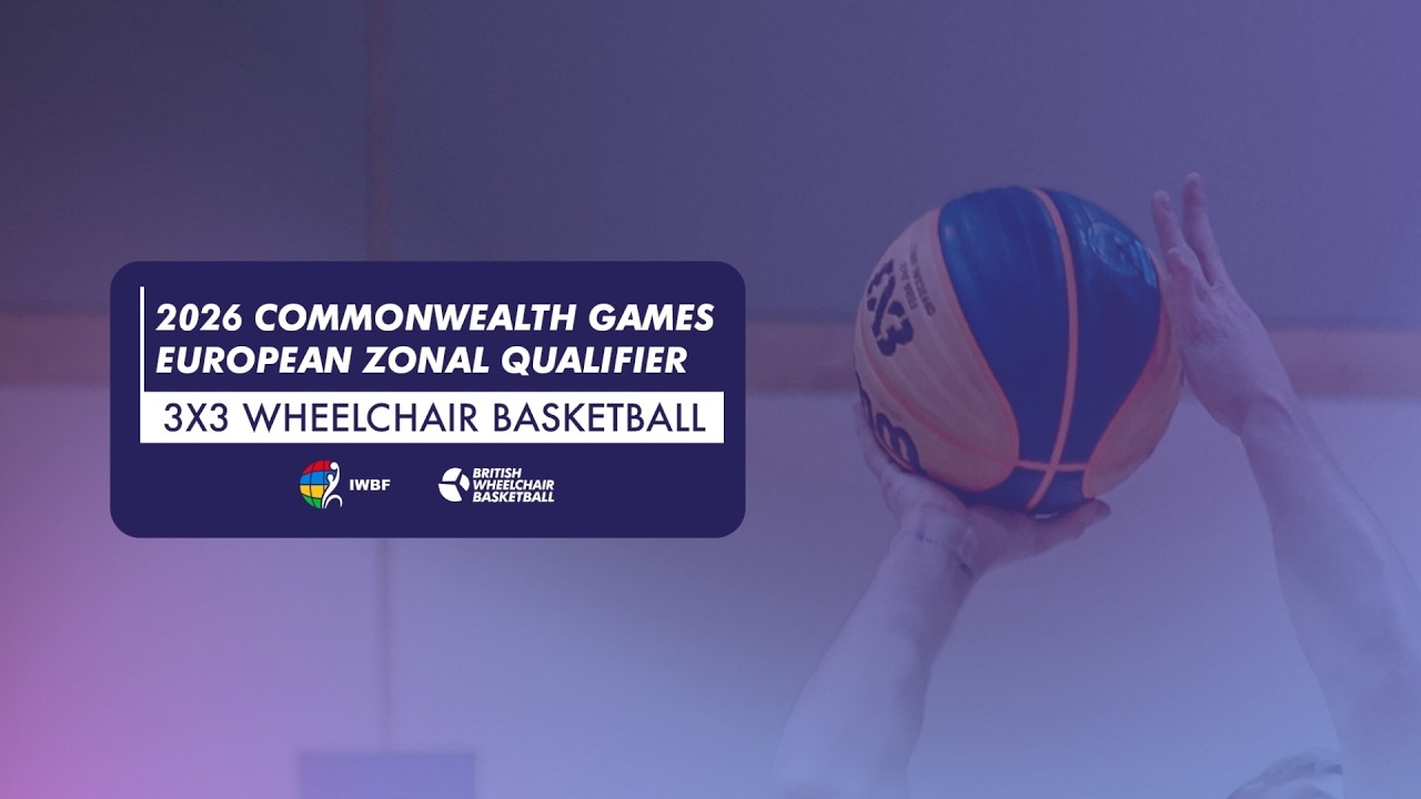 Wheelchair Basketball 3x3 Commonwealth Games European Zonal Qualifier