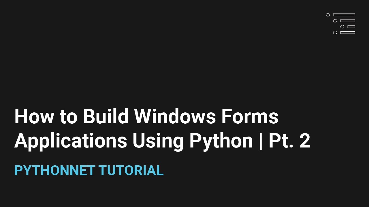 How to Build Windows Forms Applications in Python | Pt. 2