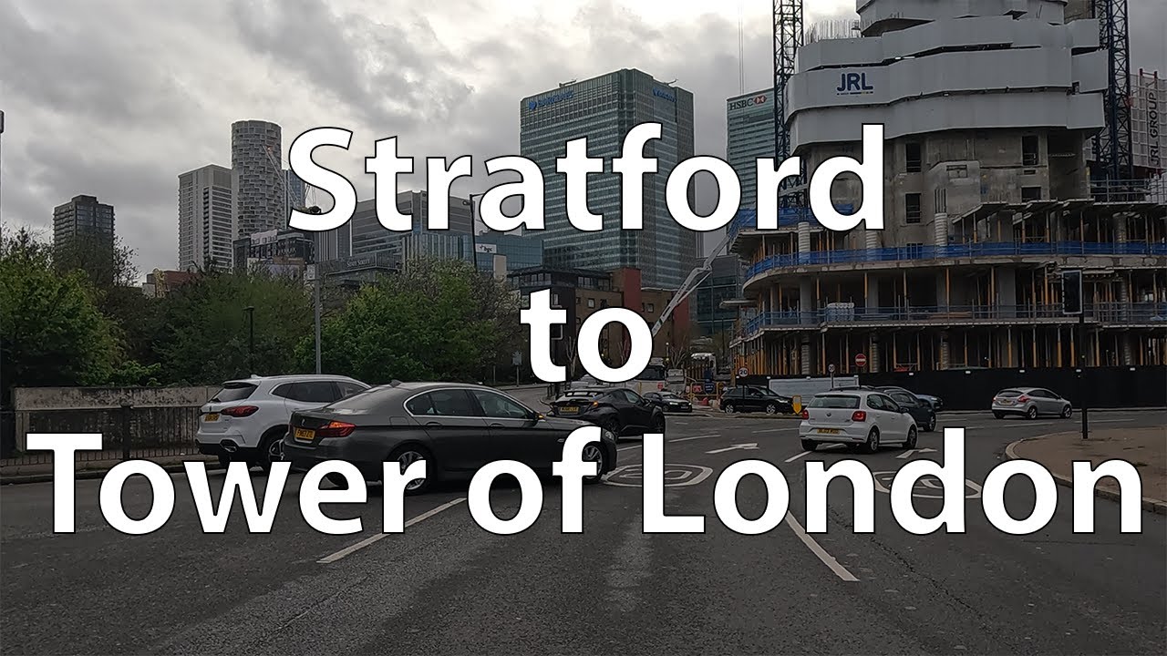 [4K] Driving from Stratford (East London) to Tower of London (UK)
