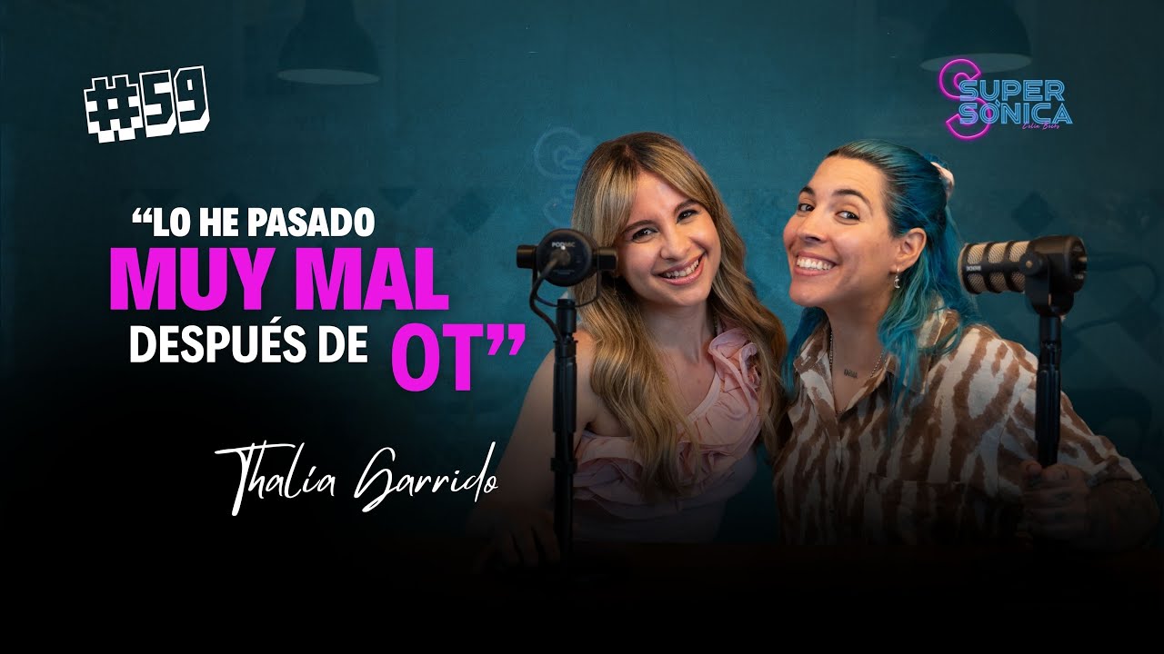 Entrevista a Thalia Garrido #59 | Reinventarse después de Operación Triunfo 2017