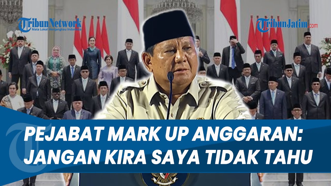 PERINGATAN TEGAS PRABOWO! soal Pejabat Mark Up Anggaran: Jangan Kira Saya Tidak Tahu