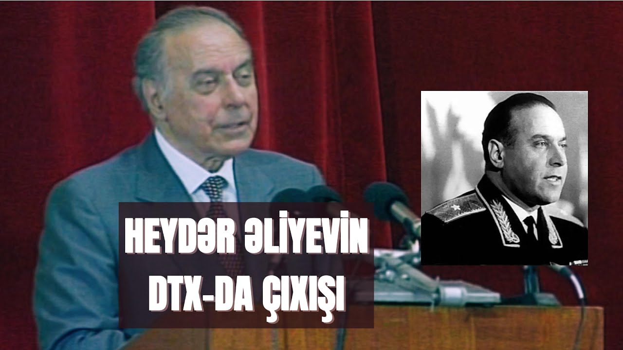 HEYDƏR ƏLİYEV KQB-DƏ ÇALIŞDIĞI DÖVRDƏN DANIŞIR