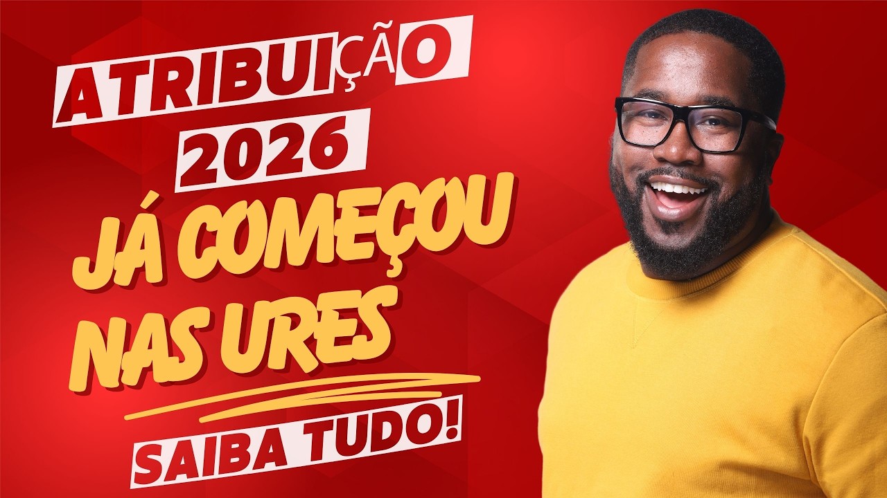 Datas da atribuição já saíram nas UREs! Veja como conferir