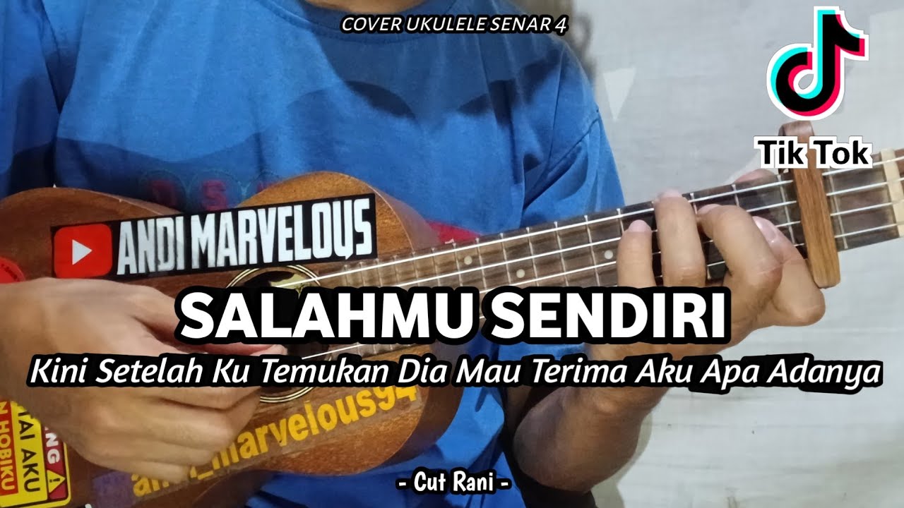 SALAHMU SENDIRI - CUT RANI || ( Lirik & Chord ) Cover Ukulele By Andi Marvelous