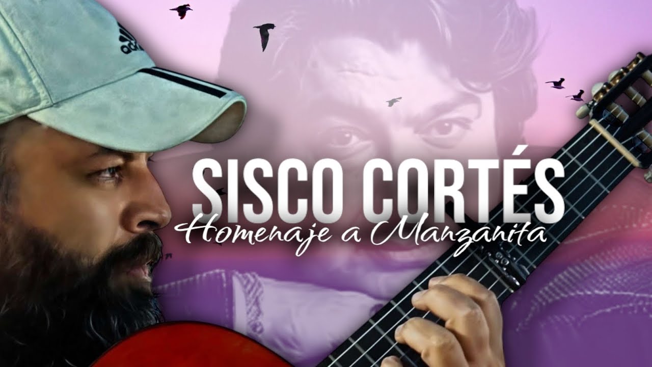 SISCO CORTES homenaje a Manzanita